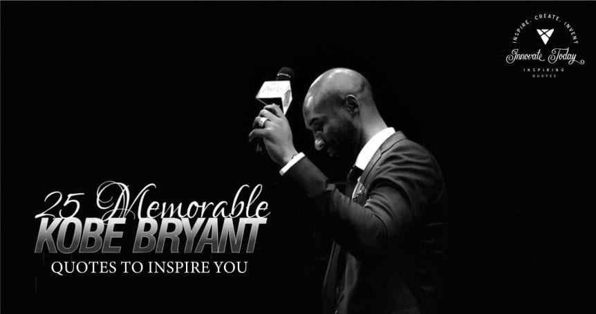 Twenty Five Memorable Kobe Bryant Quotes to Inspire You