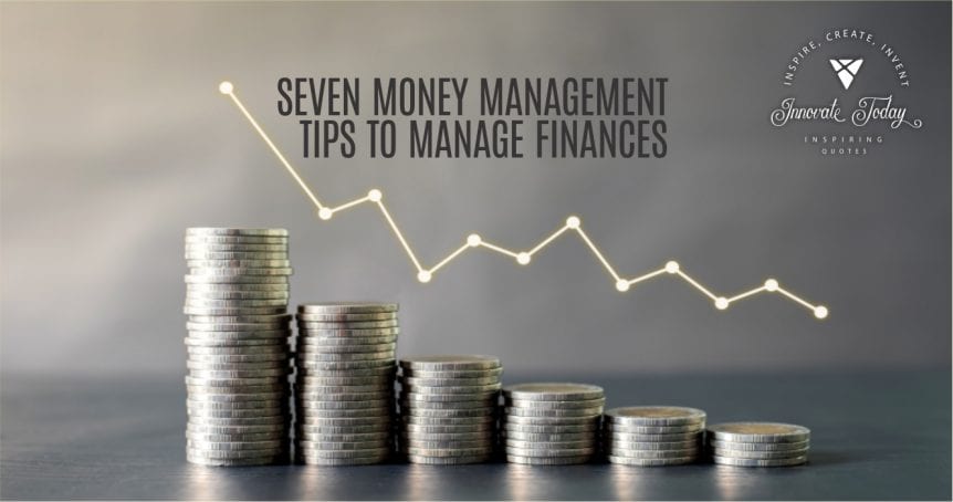 Seven Money Management Tips to Manage Finances
