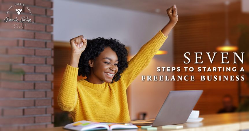 Seven Steps to Starting a Freelance Business