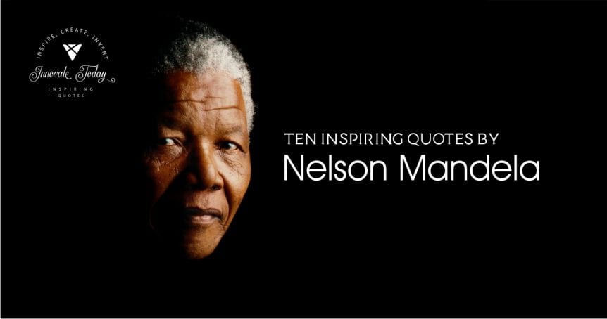 Ten Inspiring Quotes by Nelson Mandela