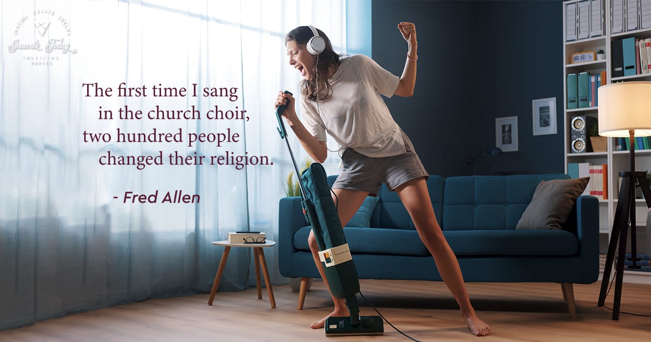 The first time I sang in the church choir; two hundred people changed their religion. Fred Allen