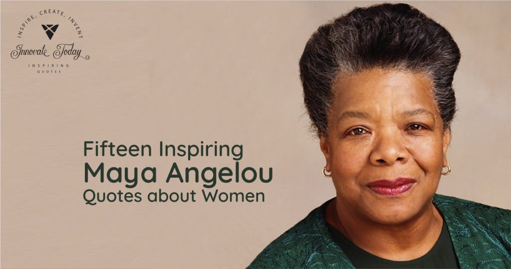 Fifteen Inspiring Maya Angelou Quotes about Women - idscreate.com