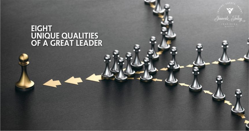 Eight Unique Qualities of a Great Leader